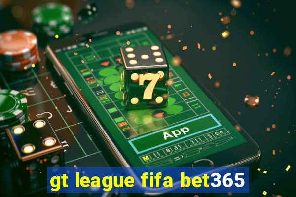 gt league fifa bet365